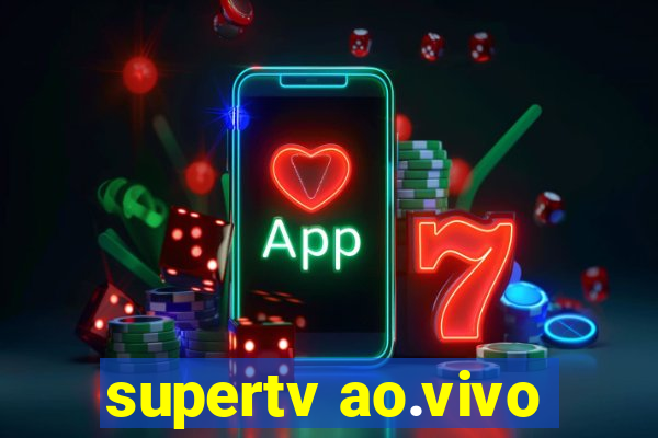 supertv ao.vivo